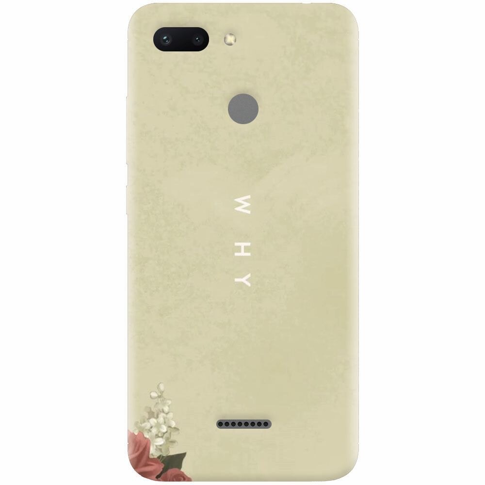 Husa silicon pentru Xiaomi Redmi 6, Why