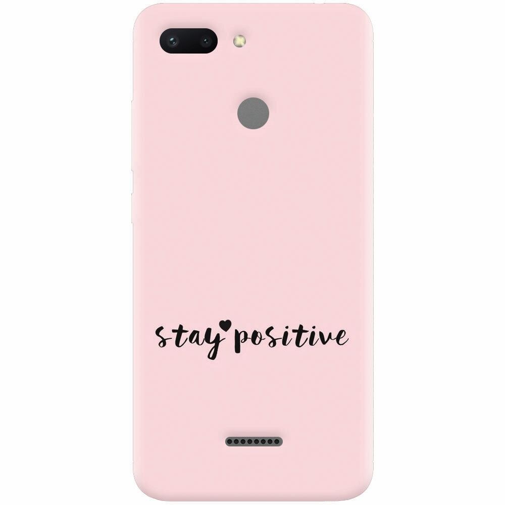 Husa silicon pentru Xiaomi Redmi 6, Stay Positive