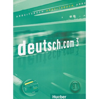 Deutsch.com 3 Workbook with Audio-CD caietul elevului Anna Breitsameter Deutsch.com 3 Workbook with Audio-CD caietul elevului Anna Breitsameter
