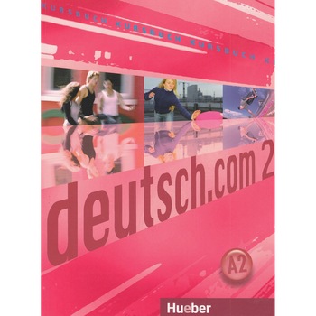 Deutsch.com 2 Kursbuch cartea elevului Lina Pilypaitytė Deutsch.com 2 Kursbuch cartea elevului Lina Pilypaitytė