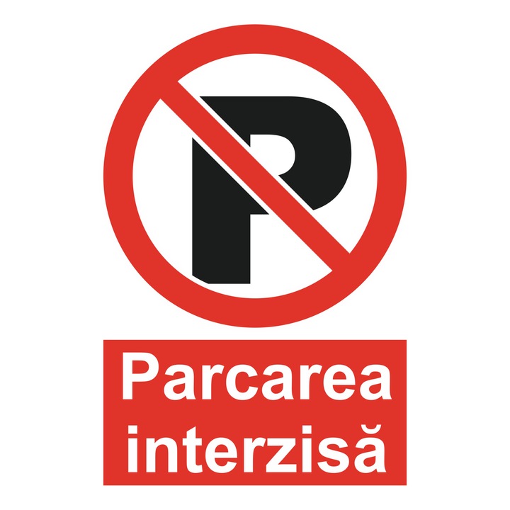 Indicator avertizare, "Parcarea interzisa", creative pixel, 15x20cm, forex 1mm, rosu/alb, print uv