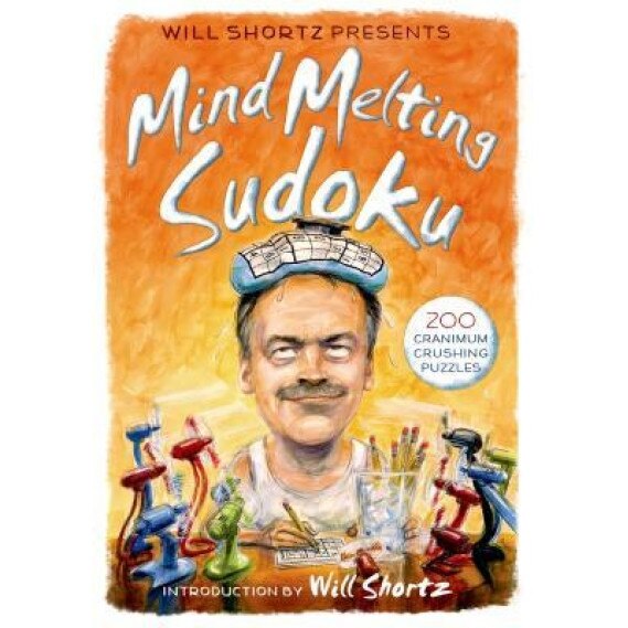 Will Shortz Presents Mind-Melting Sudoku: 200 Cranium-Crushing Puzzles, Will Shortz (Editor)