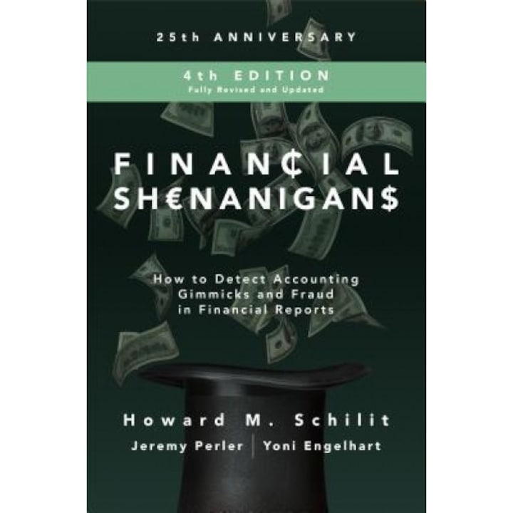 Financial Shenanigans, Fourth Edition: How to Detect Accounting Gimmicks & Fraud in Financial Reports, Howard Schilit (Author)