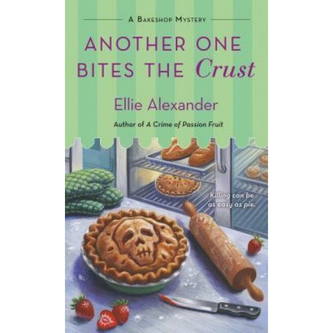 Another One Bites the Crust, Ellie Alexander (Author)