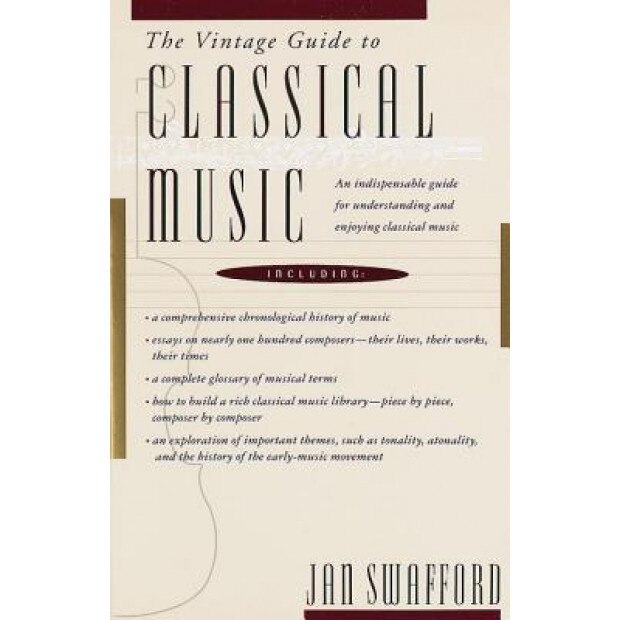 The Vintage Guide to Classical Music, Jan Swafford