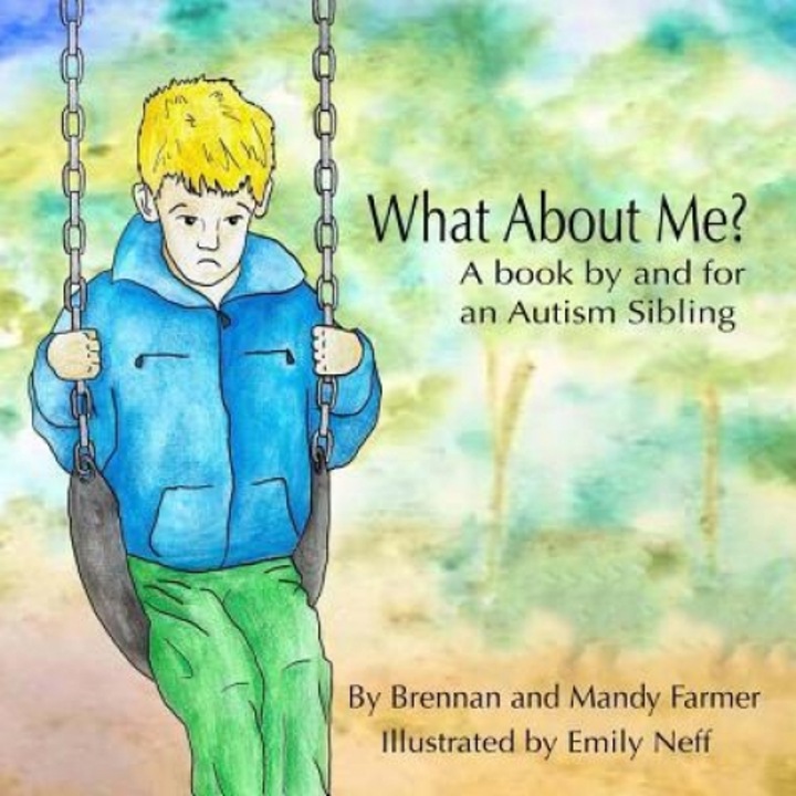 What about Me?: A Book by and for an Autism Sibling, Brennan Farmer (Author)