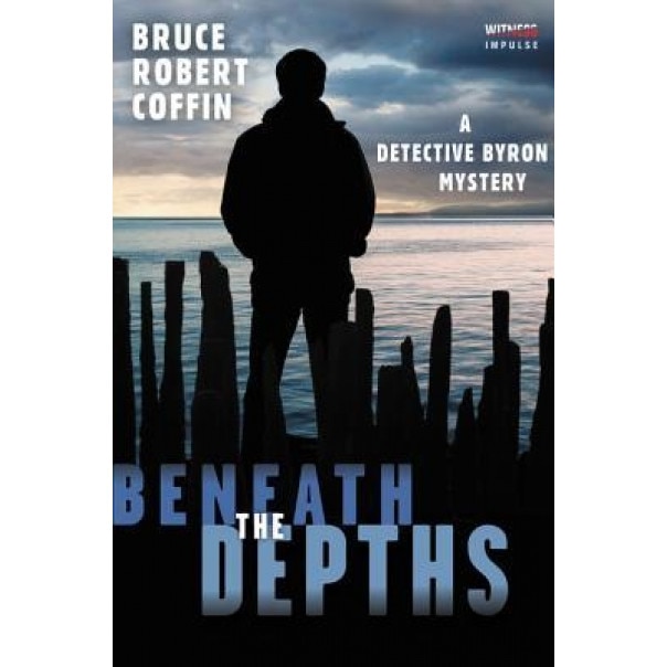 Beneath the Depths: A Detective Byron Mystery, Bruce Robert Coffin (Author)