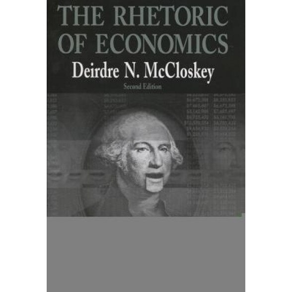 The Rhetoric of Economics, Deirdre N. McCloskey