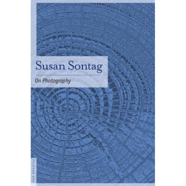 On Photography, Susan Sontag