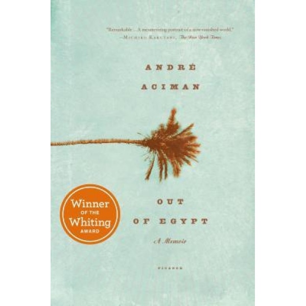 Out of Egypt: A Memoir, Andre Aciman