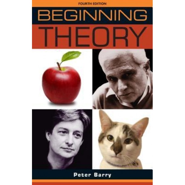 Beginning Theory: An Introduction to Literary and Cultural Theory, Peter Barry (Author)