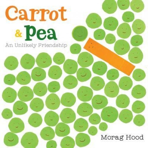 Carrot and Pea: An Unlikely Friendship, Morag Hood (Author)
