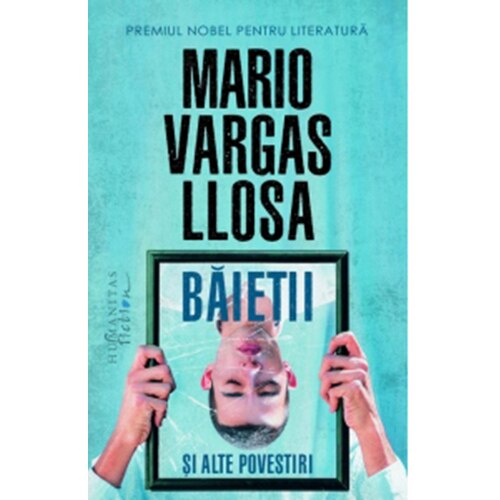 Baietii si alte povestiri - Mario Vargas-Llosa
