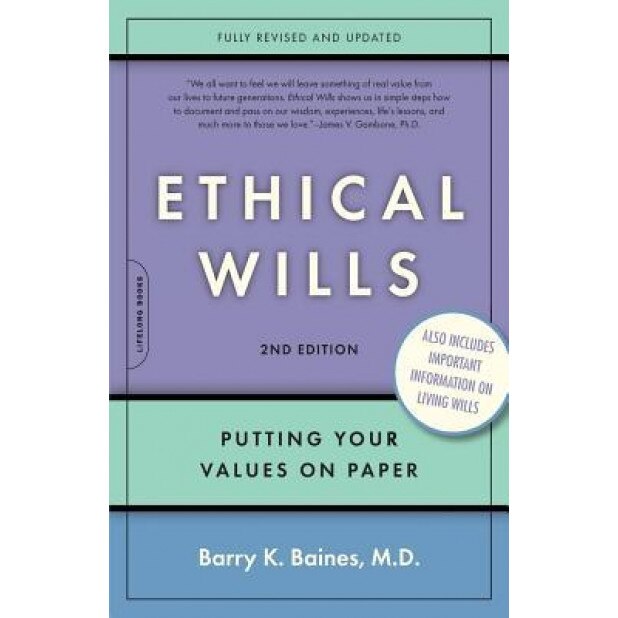 Ethical Wills: Putting Your Values and Directives on Paper, Barry K. Baines (Author)