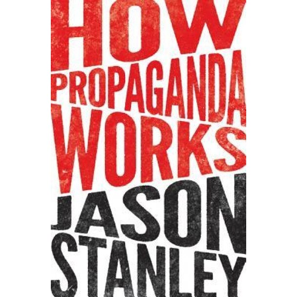 How Propaganda Works, Jason Stanley (Author)