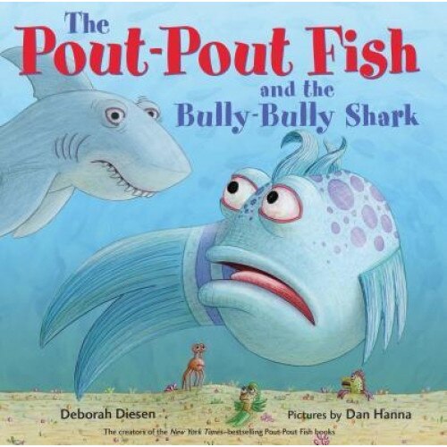 The Pout-Pout Fish and the Bully-Bully Shark, Deborah Diesen (Author)