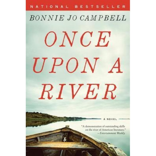 Once Upon a River, Bonnie Jo Campbell (Author)