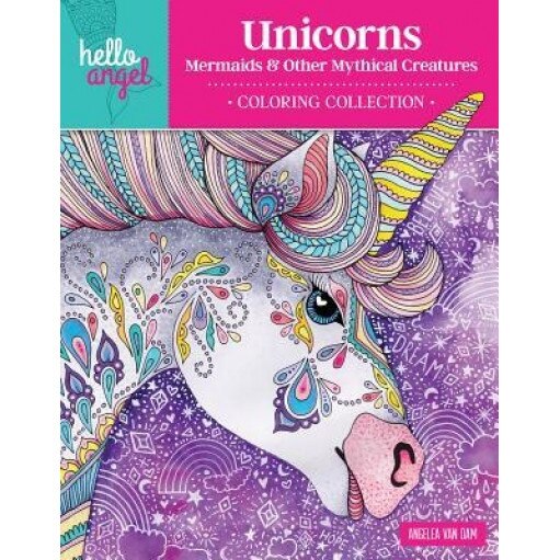 Hello Angel Unicorns, Mermaids & Other Mythical Creatures Coloring Collection, Angelea Van Dam (Author)