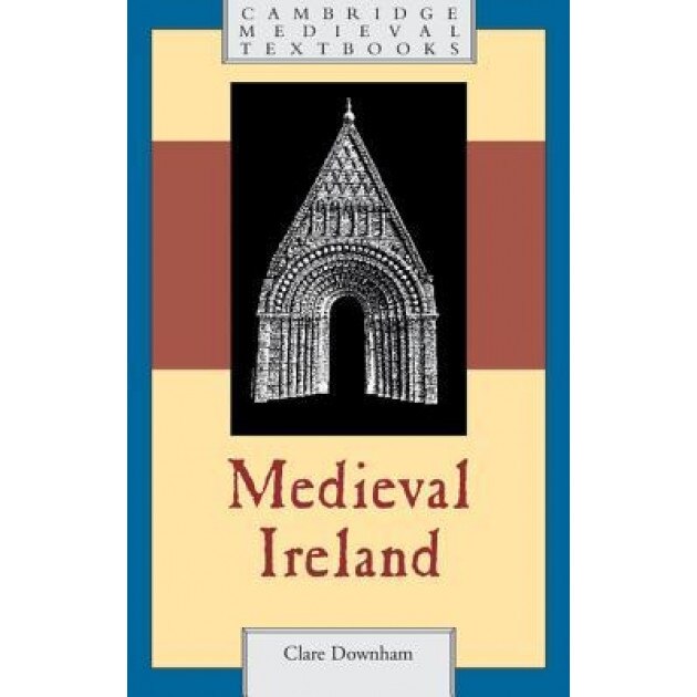 Medieval Ireland, Clare Downham (Author)