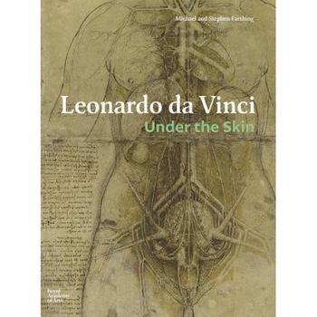 Leonardo Da Vinci: Under the Skin, Leonardo Da Vinci (Artist) Leonardo Da Vinci: Under the Skin, Leonardo Da Vinci (Artist)