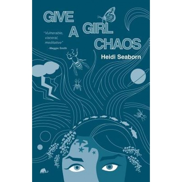 Give a Girl Chaos: (and See What She Can Do), Heidi Seaborn (Author)
