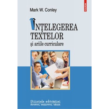 Intelegerea textelor si ariile curriculare - Mark W. Conley Intelegerea textelor si ariile curriculare - Mark W. Conley