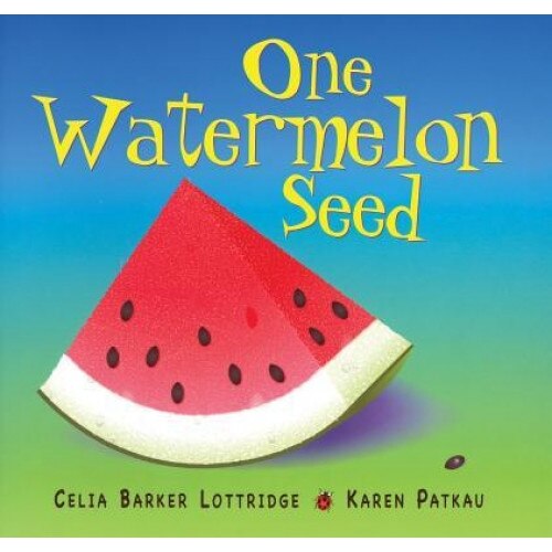 One Watermelon Seed, Celia Lottridge (Author)