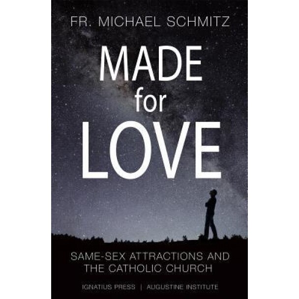 Made for Love: Same-Sex Attraction and the Catholic Church, Michael Schmitz (Author)