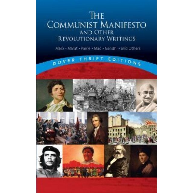 The Communist Manifesto and Other Revolutionary Writings: Marx, Marat, Paine, Mao Tse-Tung, Gandhi and Others, Marat, Karl Marx