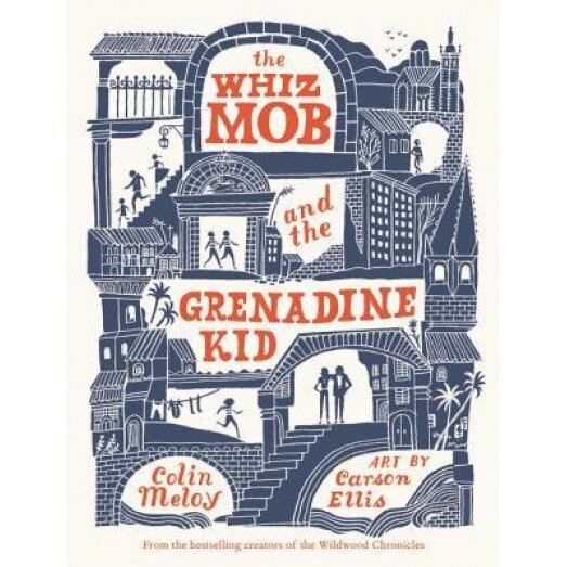 The Whiz Mob and the Grenadine Kid, Colin Meloy (Author)
