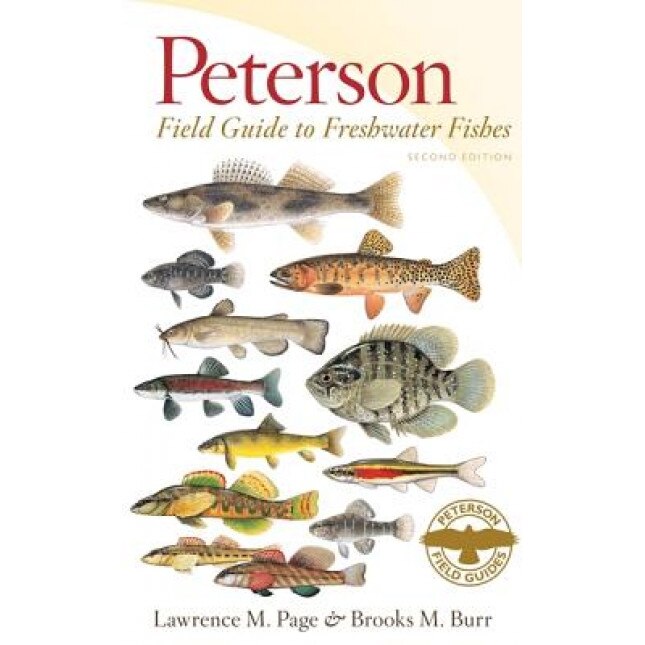 Peterson Field Guide to Freshwater Fishes, Second Edition, Brooks M. Burr, Lawrence M. Page