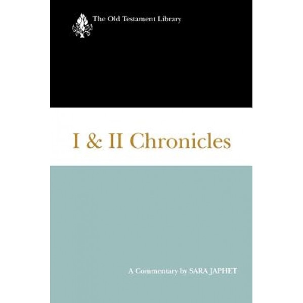 I & II Chronicles: A Commentary, Sara Japhet (Author)