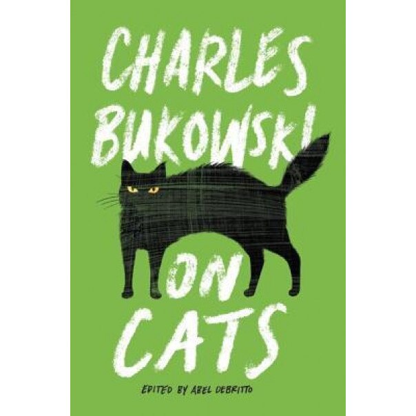 On Cats, Charles Bukowski (Author)