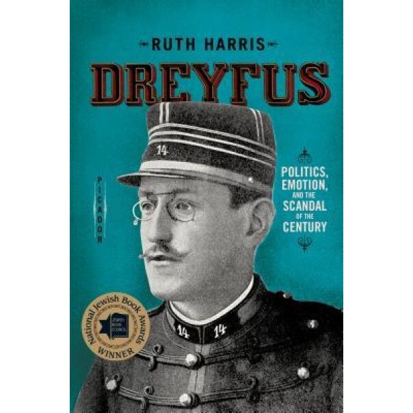 Dreyfus: Politics, Emotion, and the Scandal of the Century, Ruth Harris (Author)