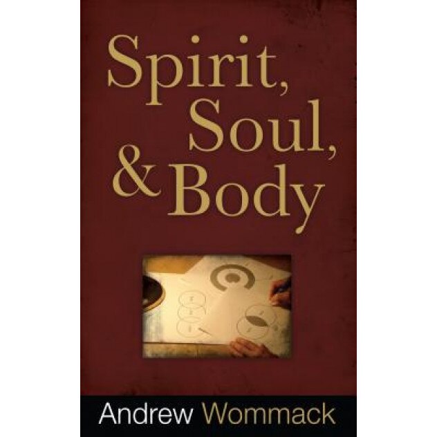 Spirit, Soul & Body, Andrew Wommack