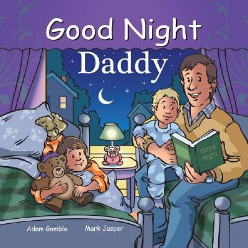 Good Night Daddy, Adam Gamble (Author)
