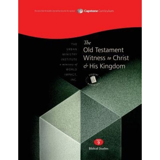 The Old Testament Witness to Christ and His Kingdom, Student Workbook: Capstone Module 9, English, Dr Don L. Davis (Author)