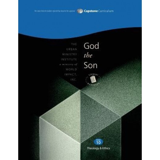 God the Son, Student Workbook: Capstone Module 10, English, Dr Don L. Davis (Author)