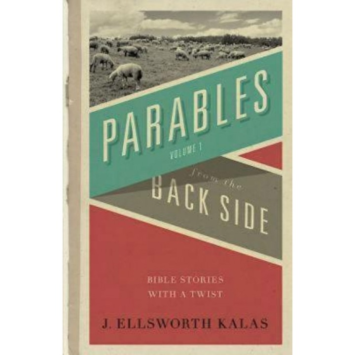 Parables from the Back Side, J. Ellsworth Kalas