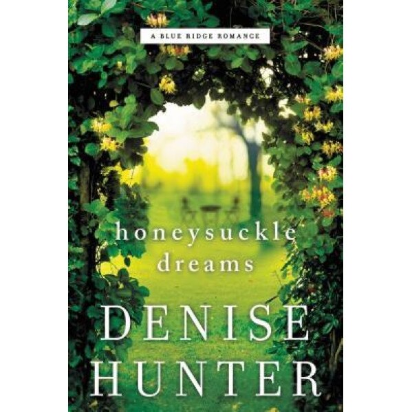 Honeysuckle Dreams, Denise Hunter (Author)