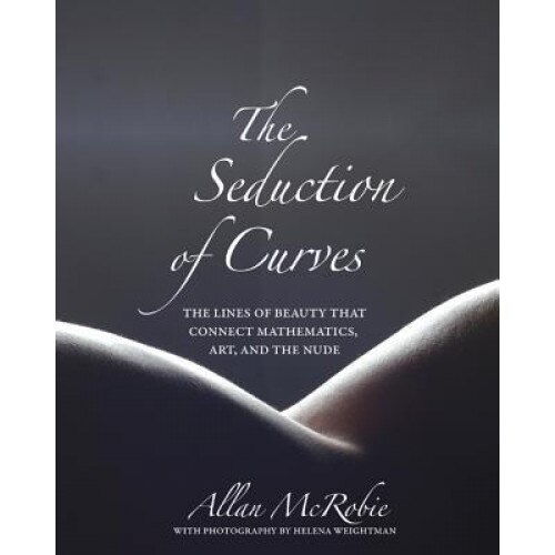 The Seduction of Curves, Allan McRobie (Author)