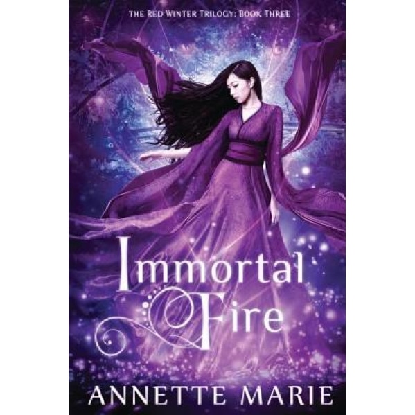 Immortal Fire, Annette Marie (Author)