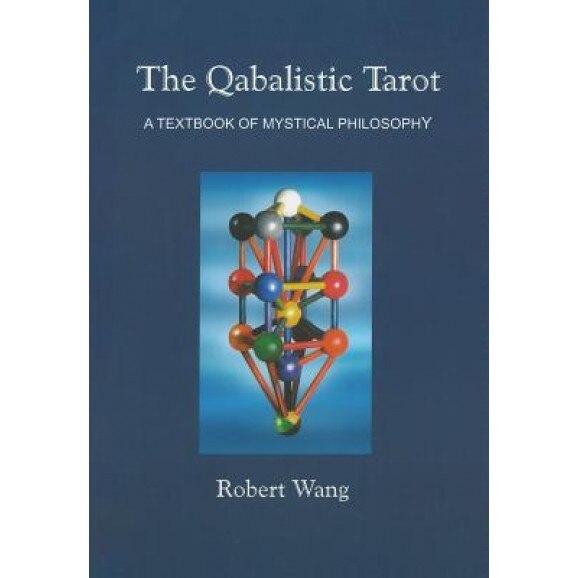 The Qabalistic Tarot Book: A Textbook of Mystical Philosophy, Robert Wang (Author)