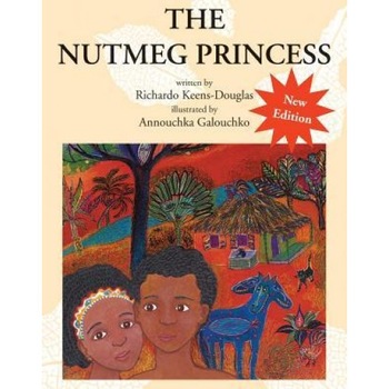 The Nutmeg Princess, Richardo Keens-Douglas (Author) The Nutmeg Princess, Richardo Keens-Douglas (Author)