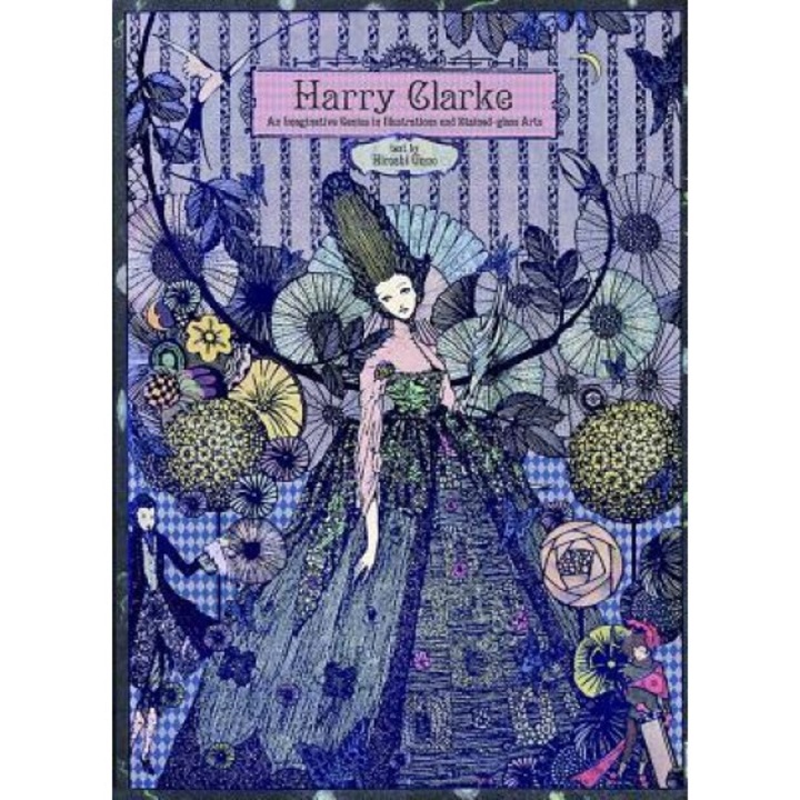 Harry Clarke: An Imaginative Genius in Illustrations and Stained-Glass Arts, Harry Clarke (Artist)