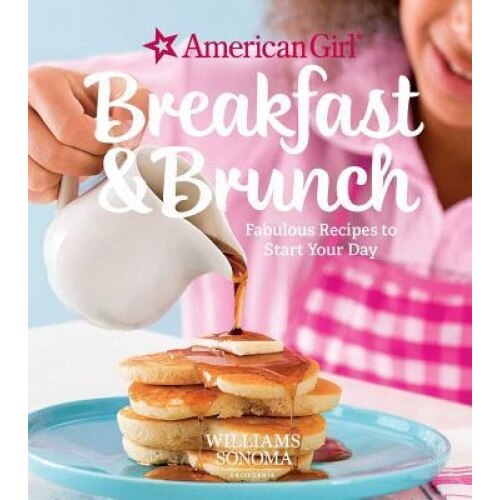 American Girl: Breakfast and Brunch, Williams Sonoma (Manufactured by)