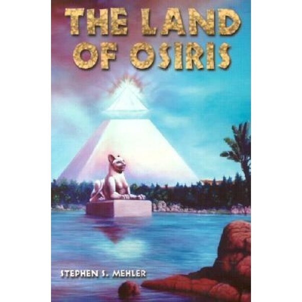 The Land of Osiris, Stephen S. Mahler (Author)