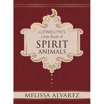 Llewellyn's Little Book of Spirit Animals, Melissa Alvarez (Author) Llewellyn's Little Book of Spirit Animals, Melissa Alvarez (Author)
