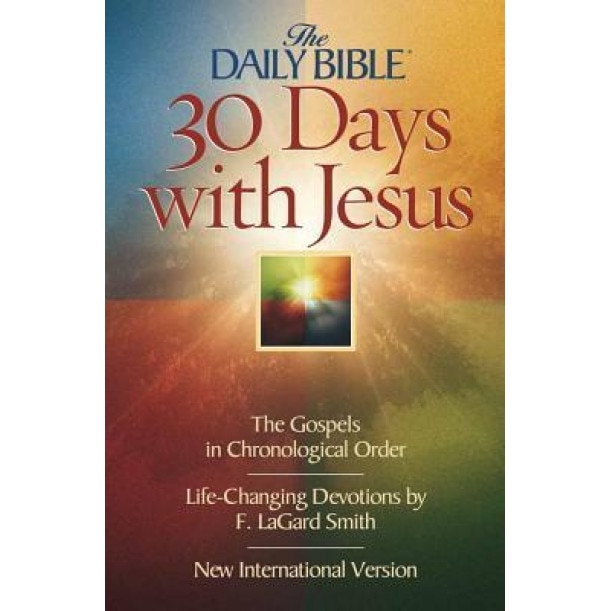 Daily Bible 30 Days with Jesus-NIV: The Gospels in Chronological Order, F. LaGard Smith