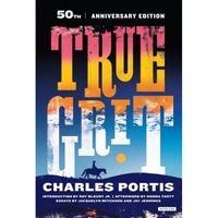 True Grit: 50th Anniversary Edition, Charles Portis (Author)